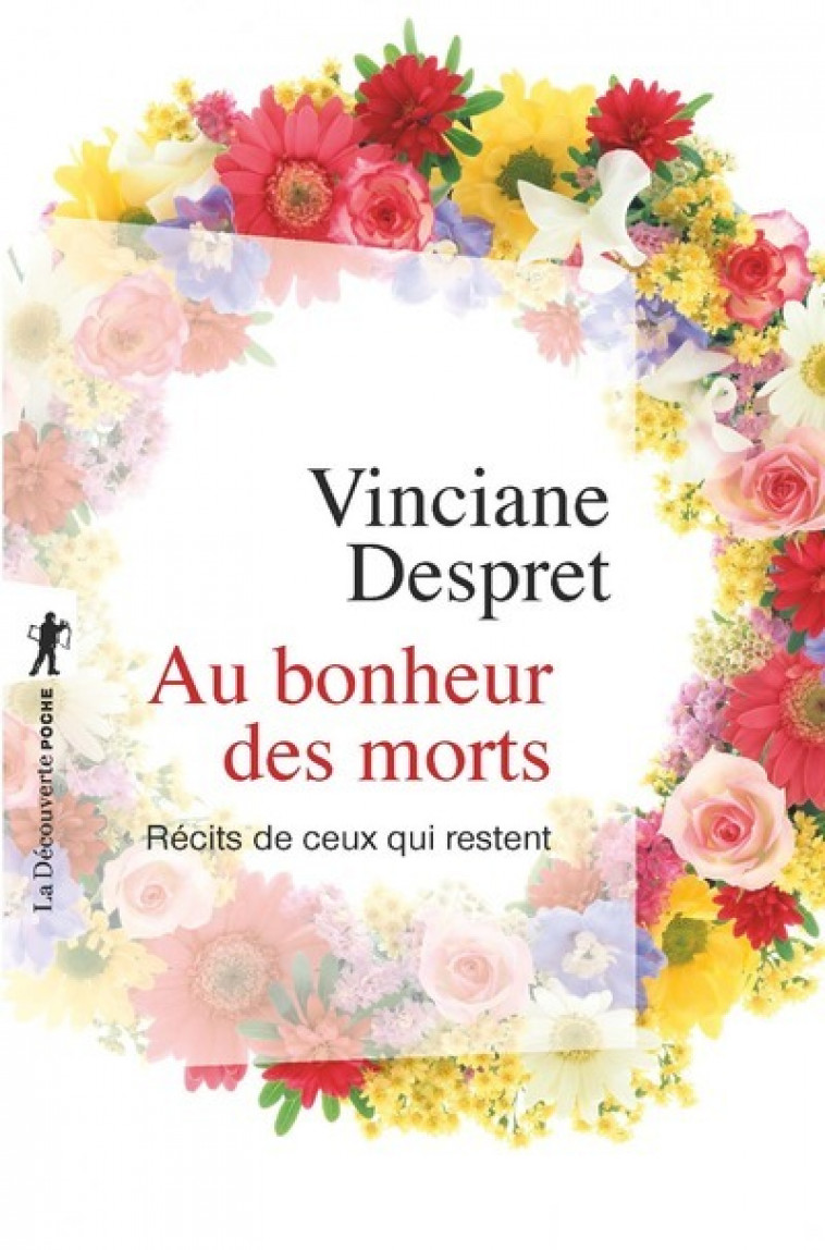 Au bonheur des morts - Récits de ceux qui restent - Vinciane Despret - LA DECOUVERTE