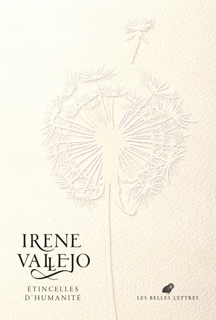 Etincelles d'humanité - Irene Vallejo - BELLES LETTRES