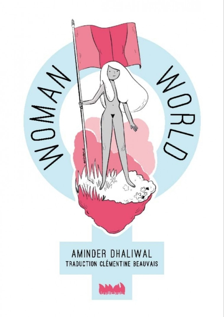 Woman World - Aminder Dhaliwal - VILLE BRULE