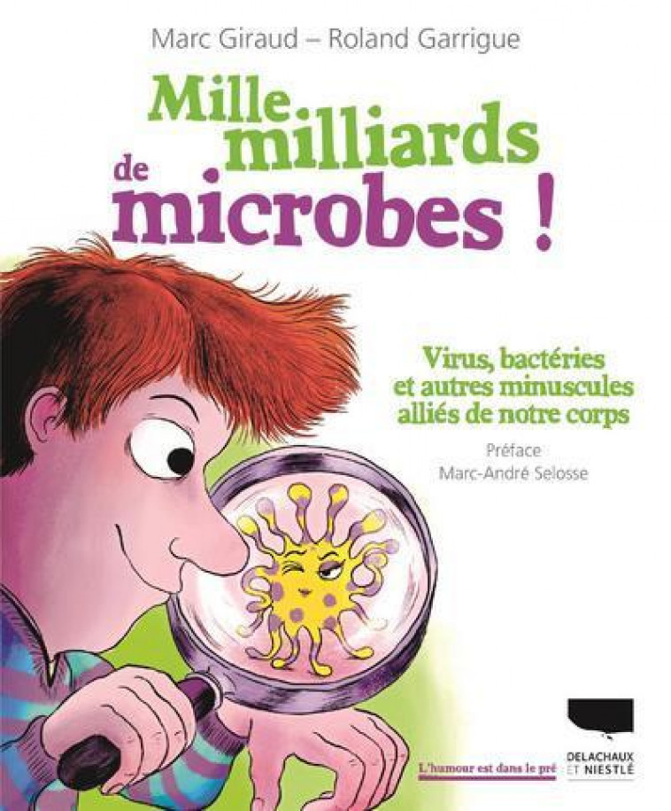 Mille milliards de microbes - Marc Giraud - DELACHAUX