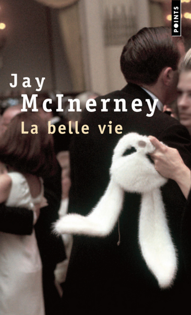 La Belle vie - Jay McInerney - POINTS