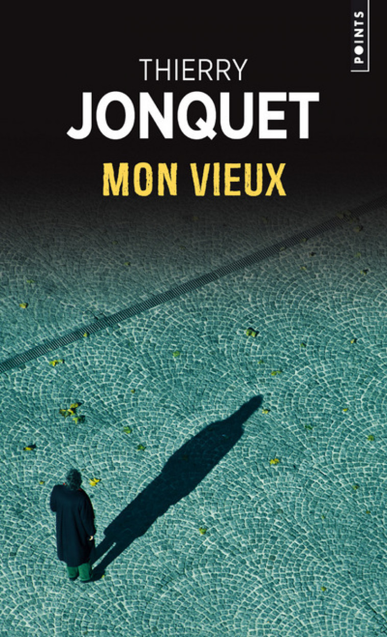 Mon vieux - Thierry Jonquet - POINTS