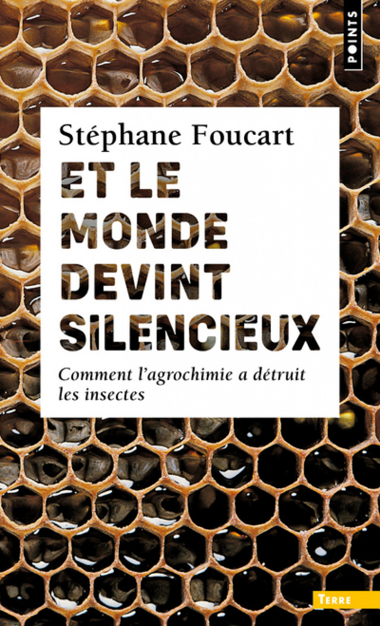 Et le monde devint silencieux - Stéphane Foucart - POINTS