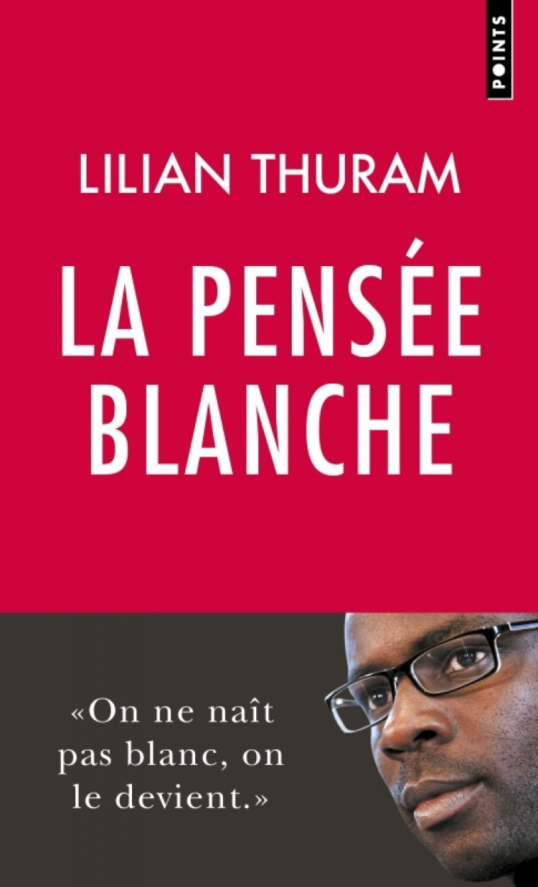 La Pensée blanche - Lilian Thuram - POINTS