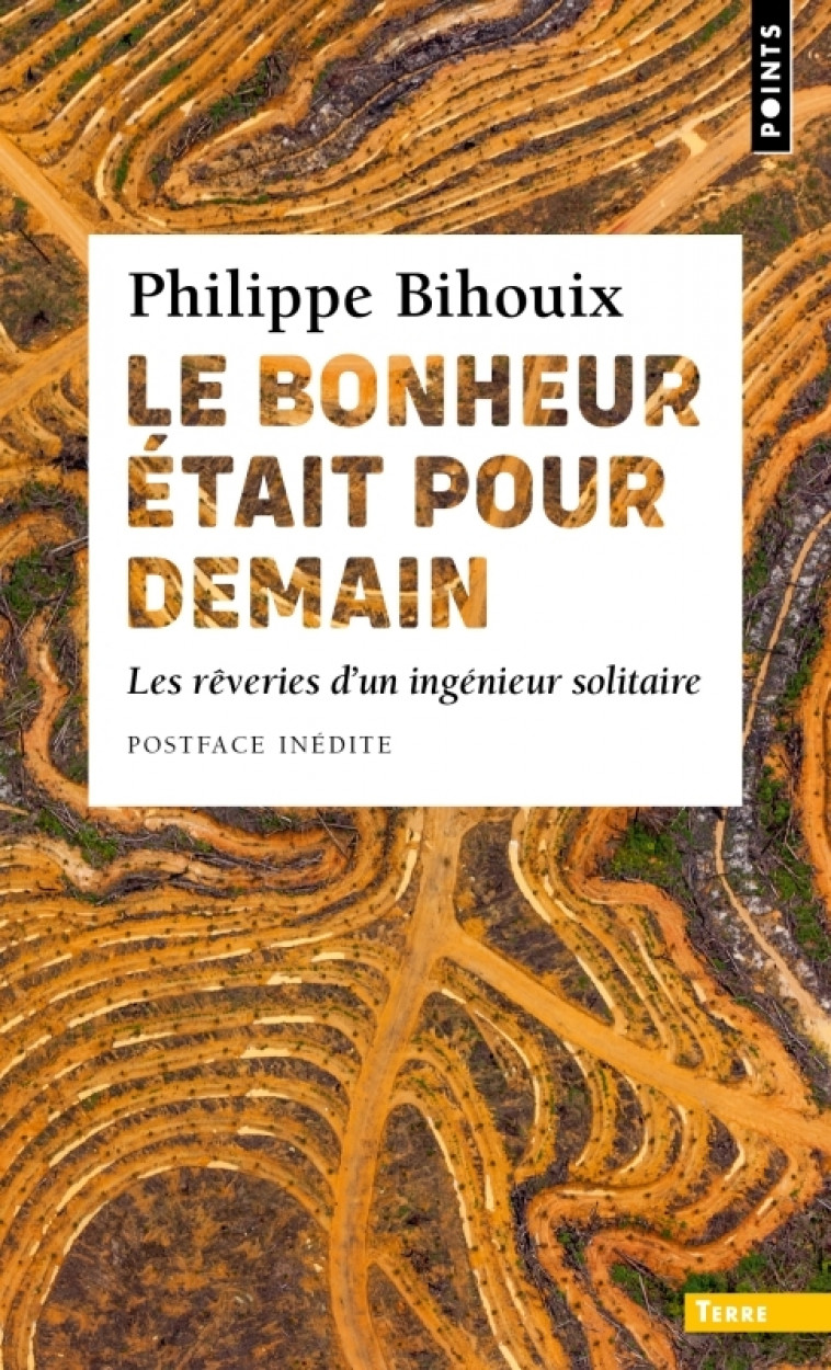 Le Bonheur était pour demain - Philippe Bihouix  - POINTS