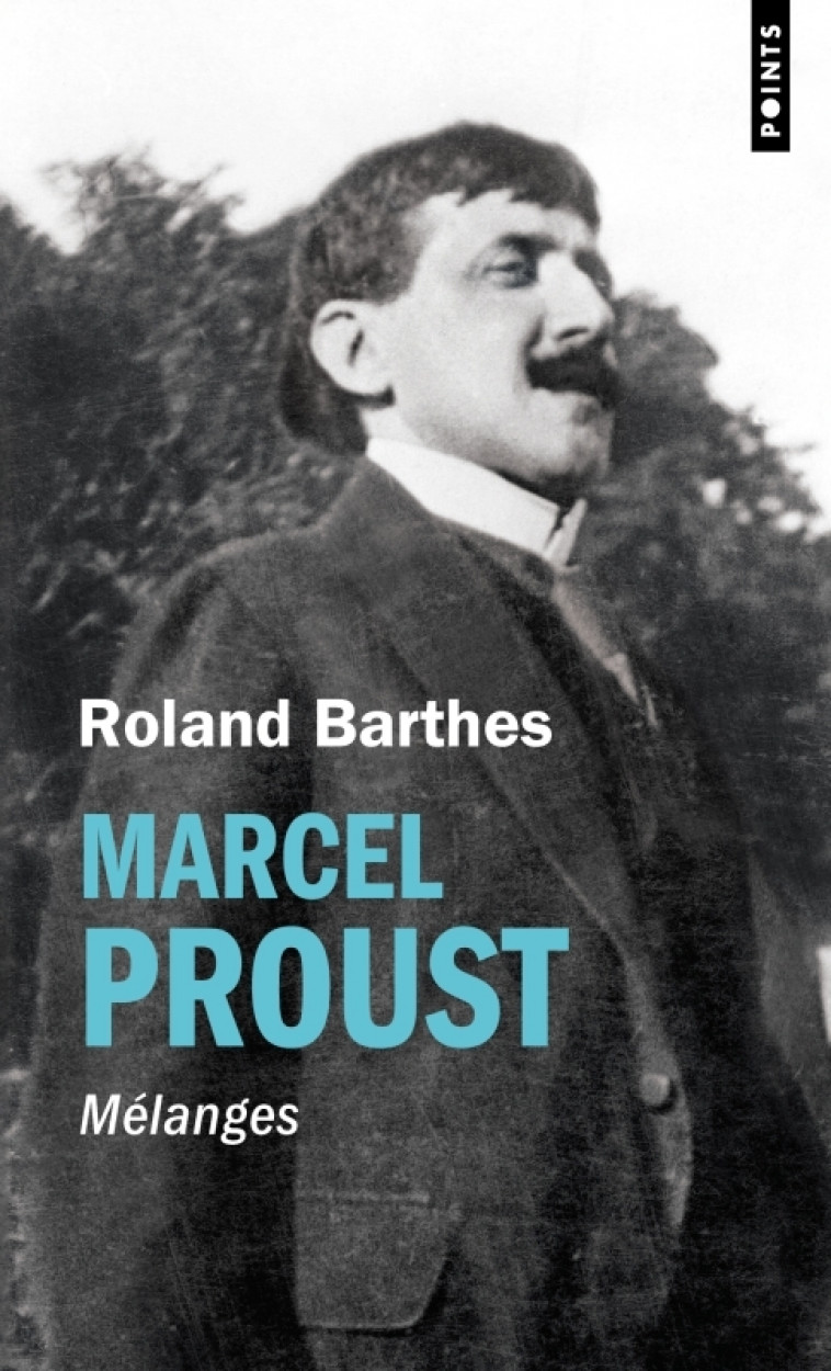 Marcel Proust. Mélanges - Roland Barthes - POINTS