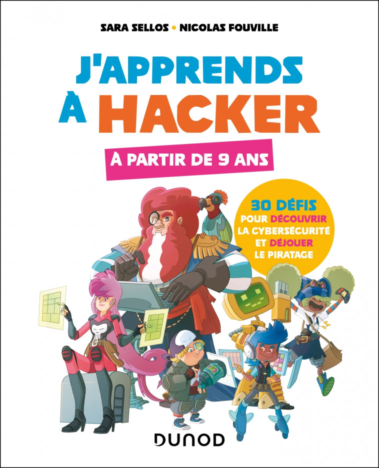 J'apprends à hacker - A partir de 9 ans - Sara Sellos - DUNOD