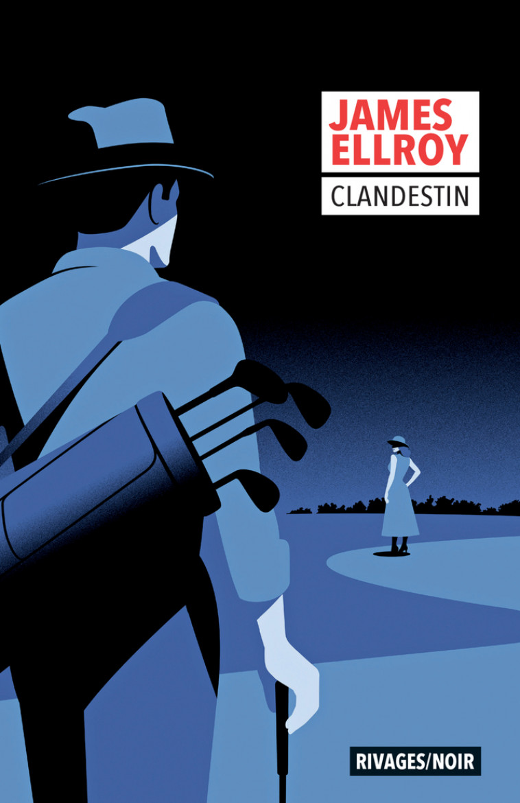 Clandestin - James Ellroy - RIVAGES