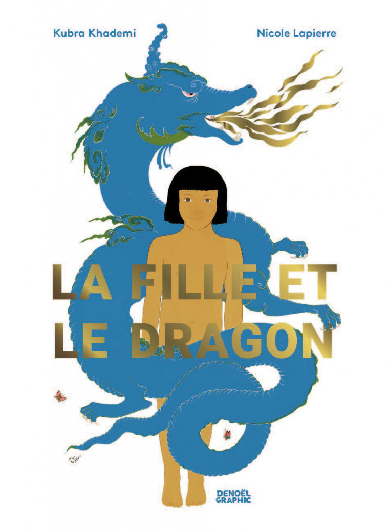 La Fille et le Dragon -  KUBRA KHADEMI / NICOLE LAPIERRE - DENOEL