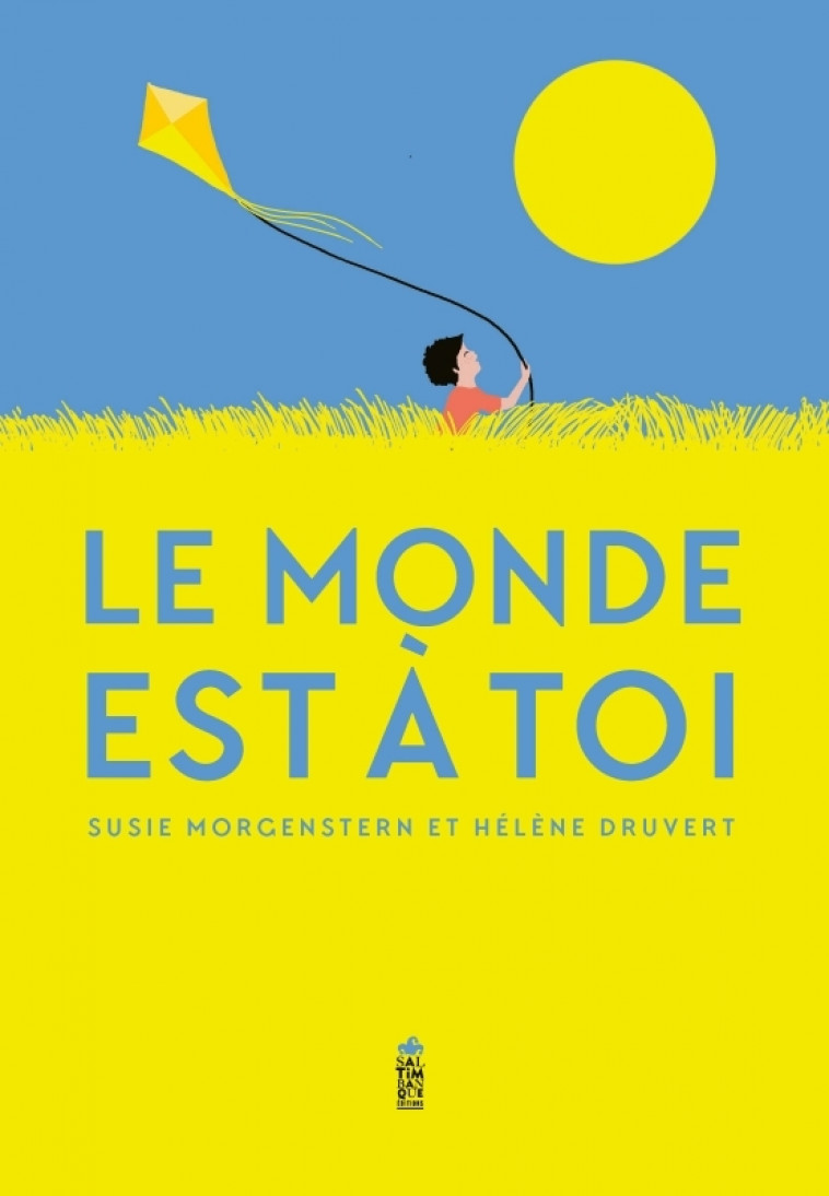 Le monde est à toi - Susie Morgenstern - SALTIMBANQUE