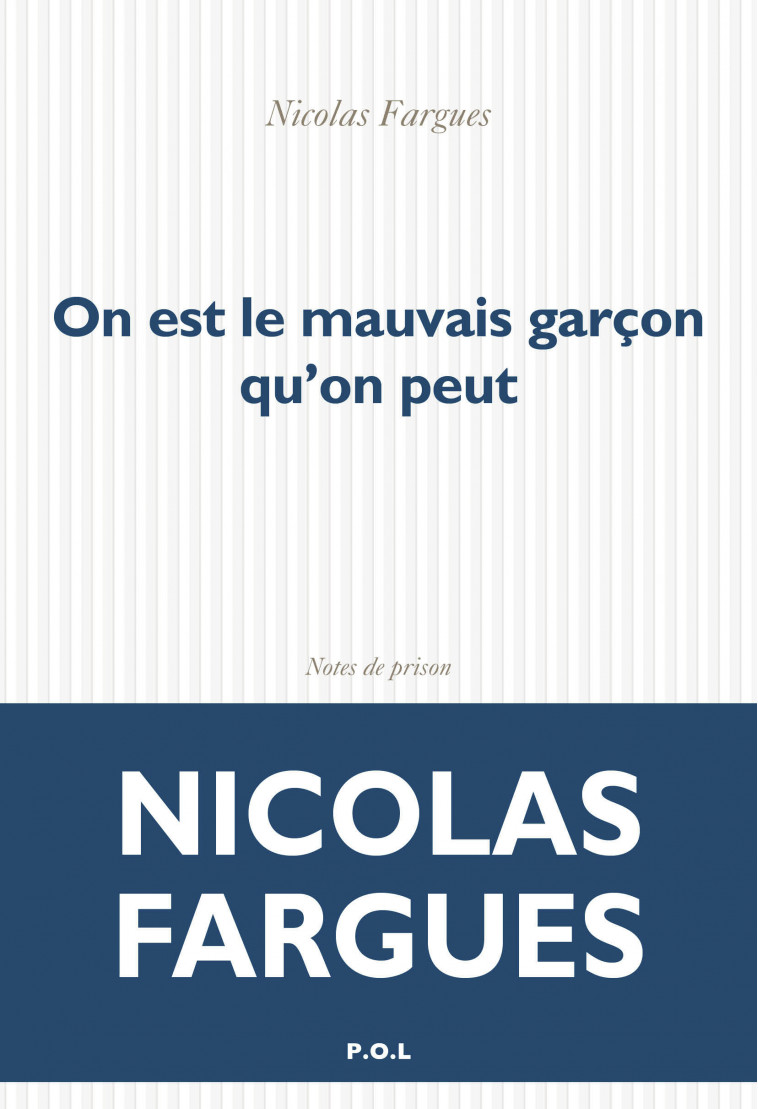 On est le mauvais garçon qu'on peut -  NICOLAS FARGUES - POL