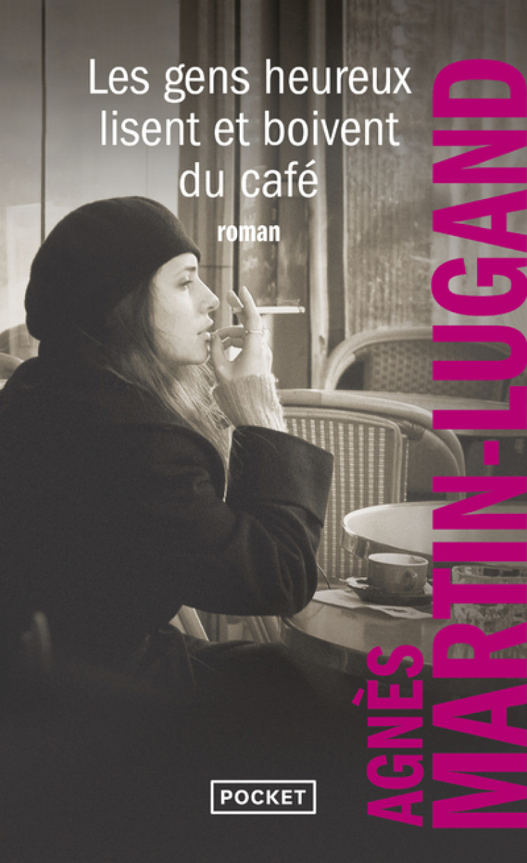 Les gens heureux lisent et boivent du café - Agnès Martin-Lugand - POCKET