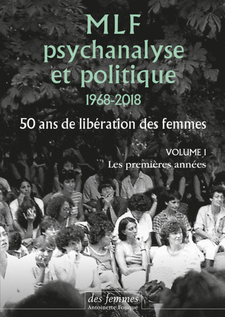 MLF - Psychanalyse et politique 50 ans de libération des femmes -  Collectif - DES FEMMES