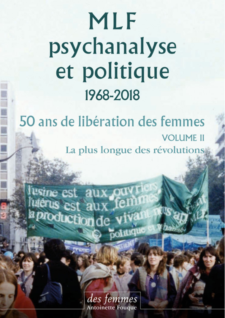 MLF - Psychanalyse et politique 50 ans de libération des femmes -  Collectif - DES FEMMES