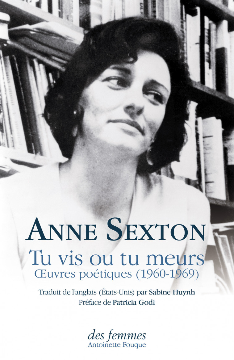 Tu vis ou tu meurs - Anne Sexton - DES FEMMES