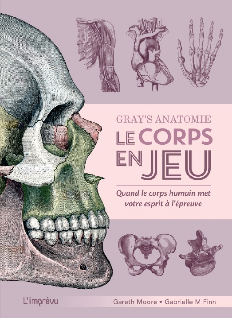 Gray's Anatomie - Le corps en jeu - Gareth Moore - L IMPREVU