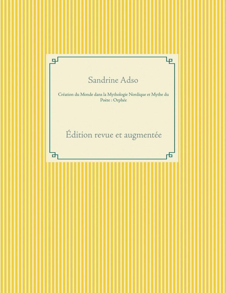 Création du Monde dans la Mythologie Nordique et Mythe du Poète : Orphée - Sandrine Adso - BOOKS ON DEMAND