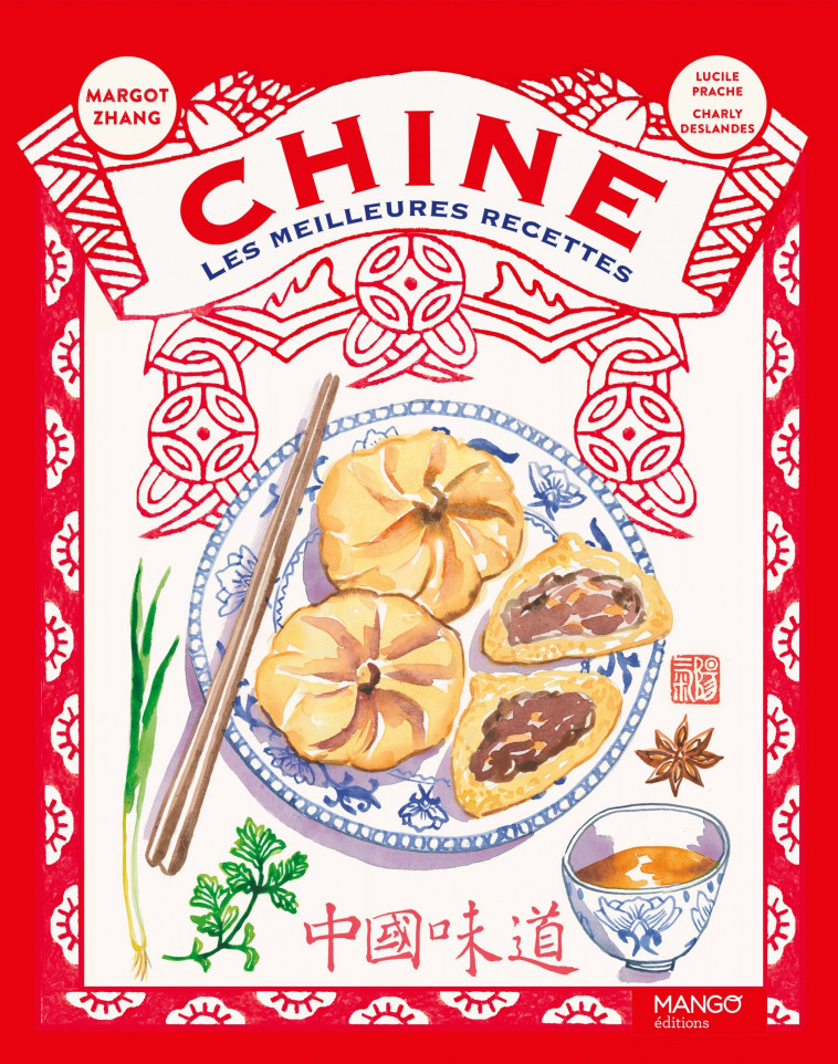 Chine, les meilleures recettes - Margot Zhang - MANGO