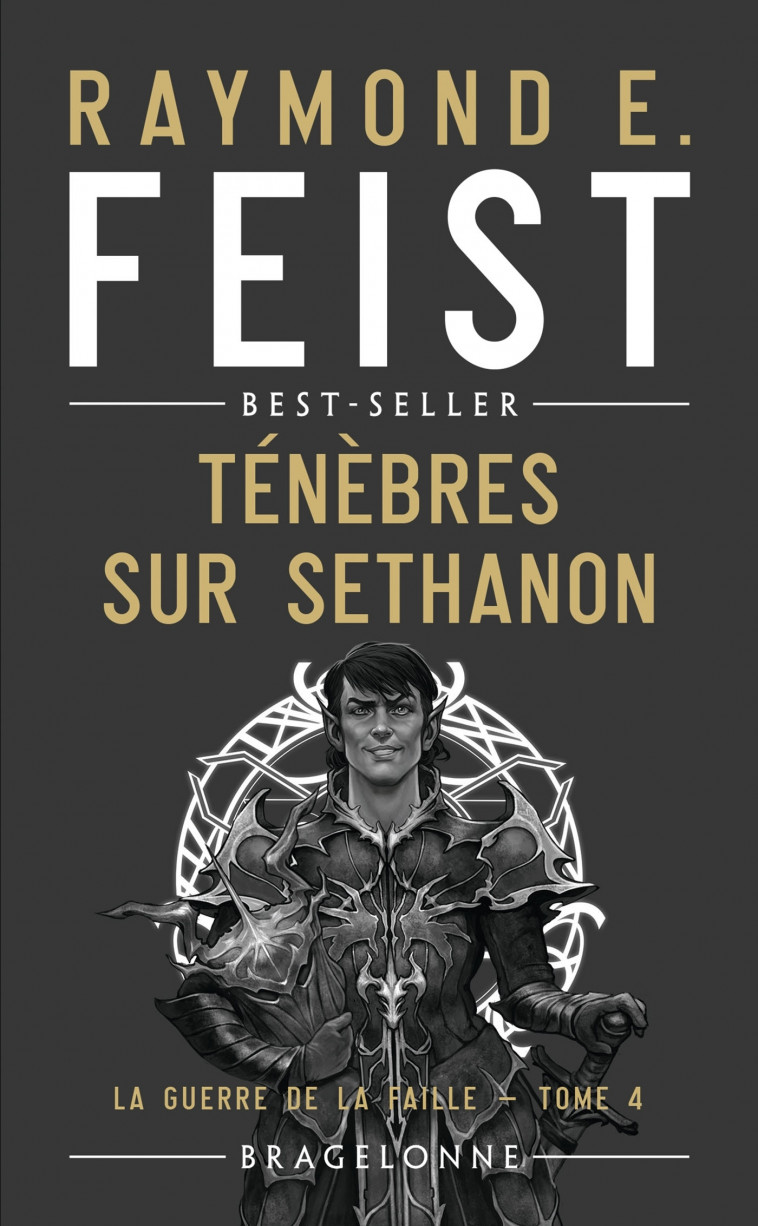 La Guerre de la Faille, T4 : Ténèbres sur Sethanon - Raymond E. Feist - BRAGELONNE