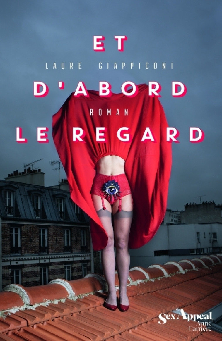 Et d'abord le regard - Laure Giappiconi - ANNE CARRIERE