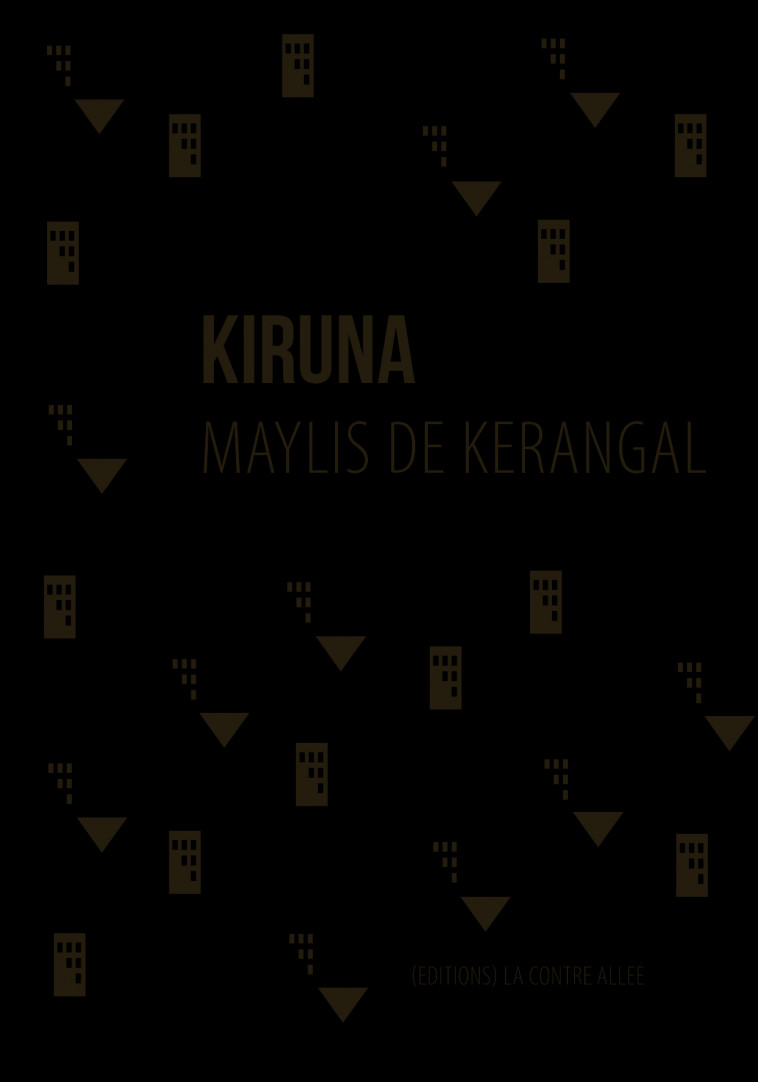 Kiruna - Maylis De kerangal - CONTRE ALLEE