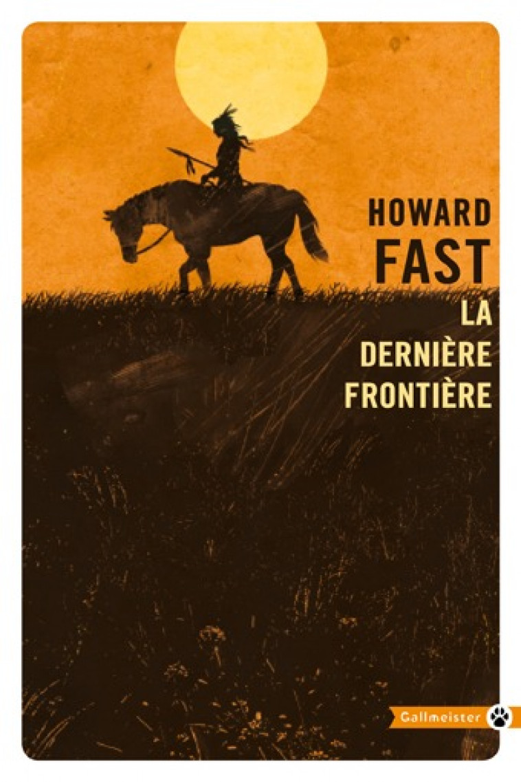 La dernière frontière - HOWARD FAST - GALLMEISTER