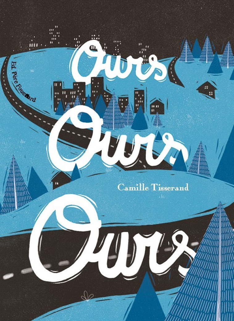 OURS OURS OURS - Camille Tisserand - PERE FOUETTARD