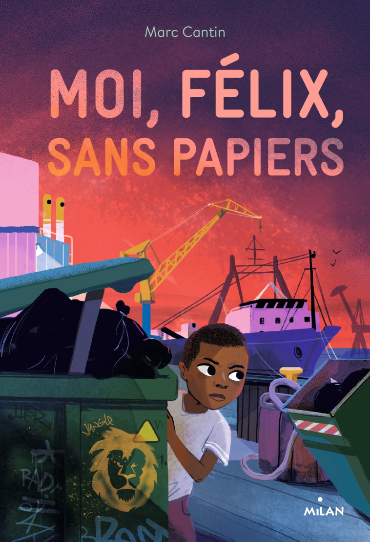 Moi, Félix, sans papiers - Marc Cantin - MILAN