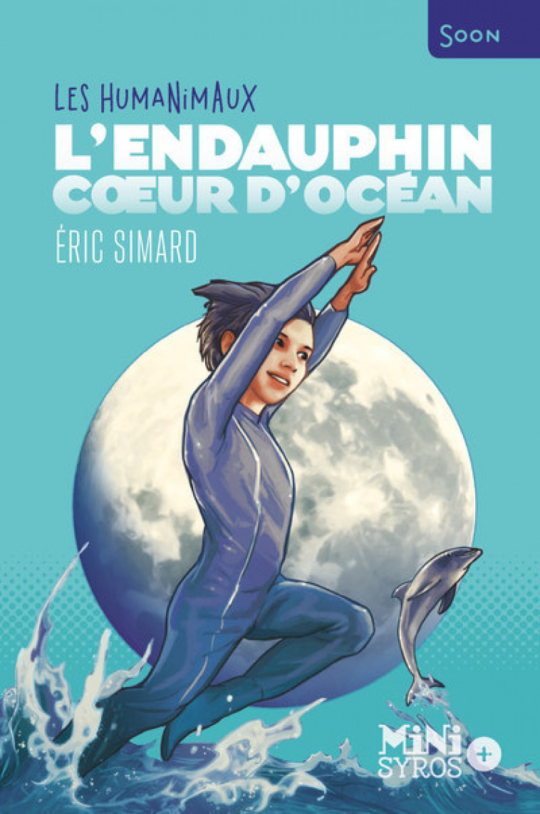 L'Endauphin, coeur d'océan - Éric Simard - SYROS JEUNESSE