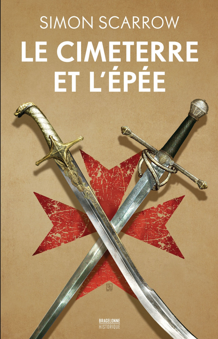 Le Cimeterre et l'Épée - Simon Scarrow - BRAGELONNE