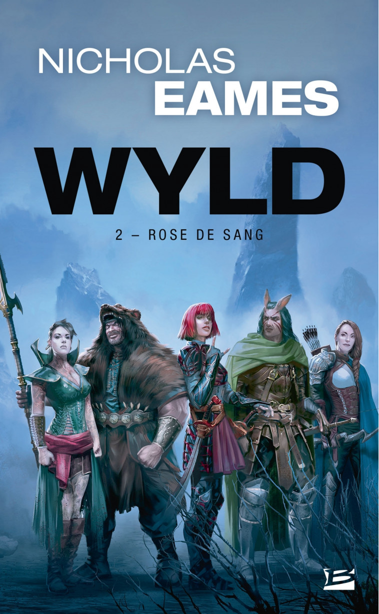 Wyld, T2 : Rose de Sang - Nicholas Eames - BRAGELONNE