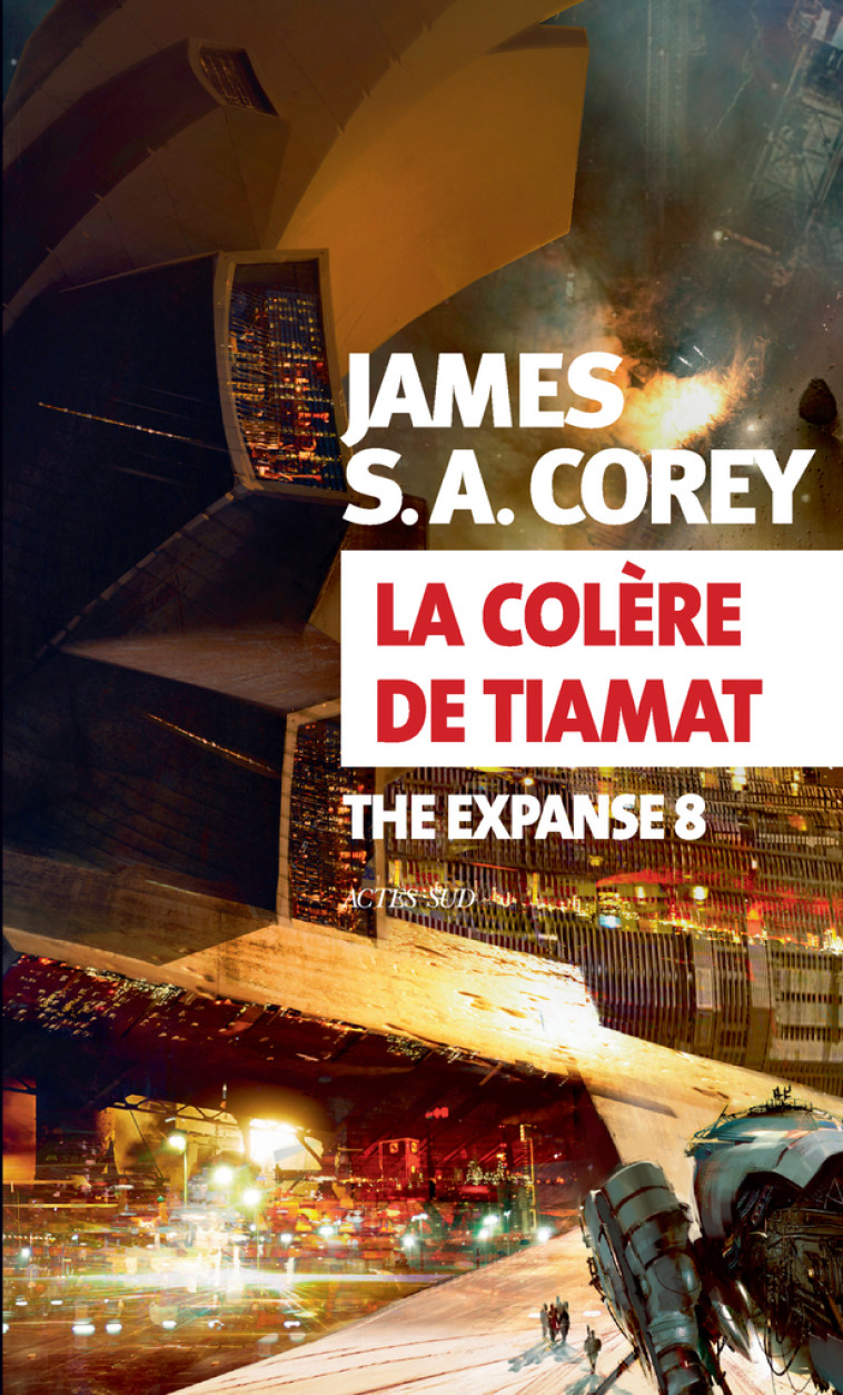 La Colère de Tiamat - James s. a. Corey - ACTES SUD