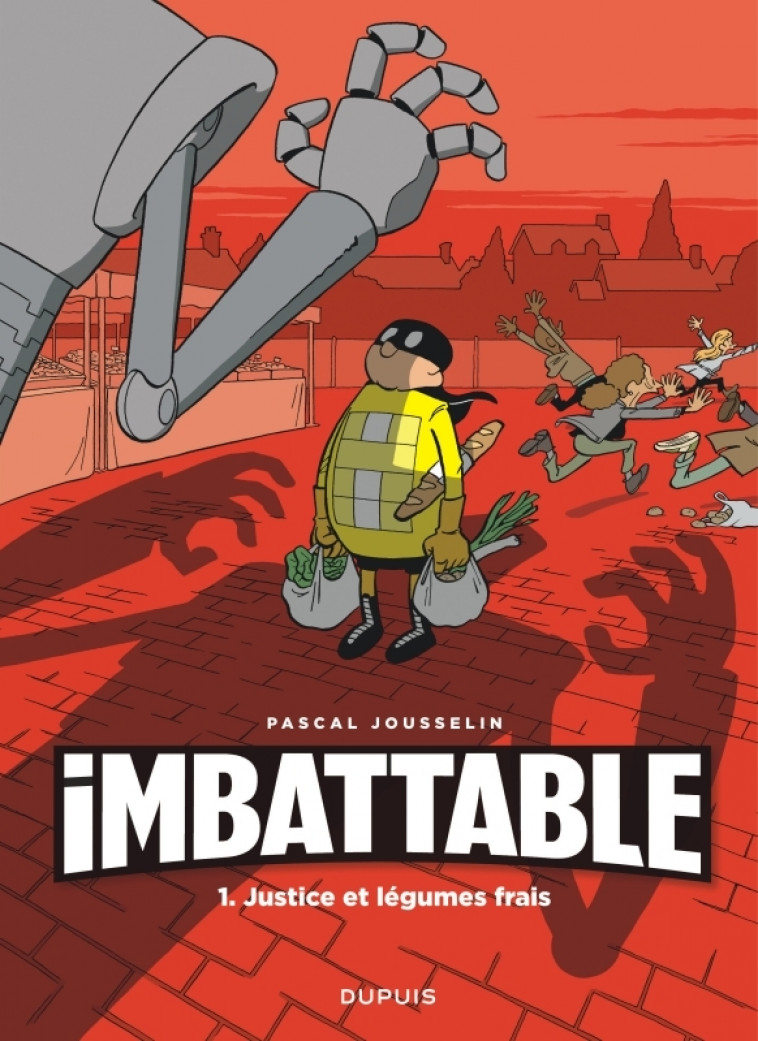 Imbattable - Tome 1 - Justice et légumes frais - Jousselin Jousselin - DUPUIS