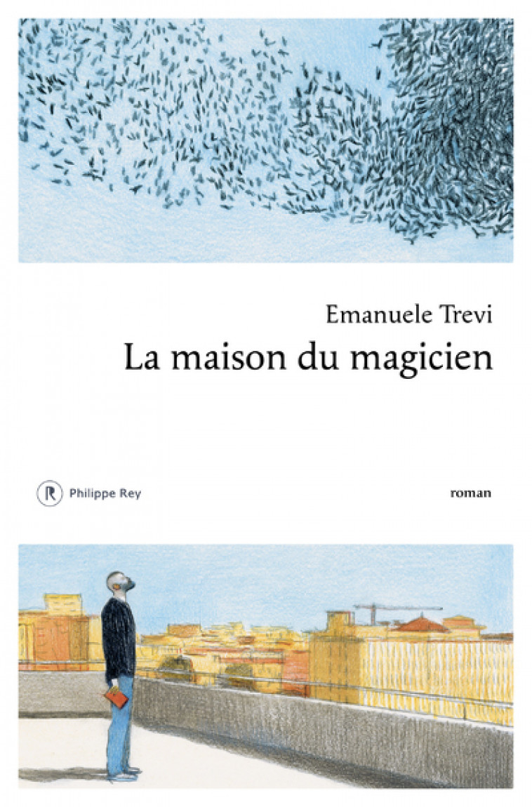 La maison du magicien - Emanuele Trevi - REY