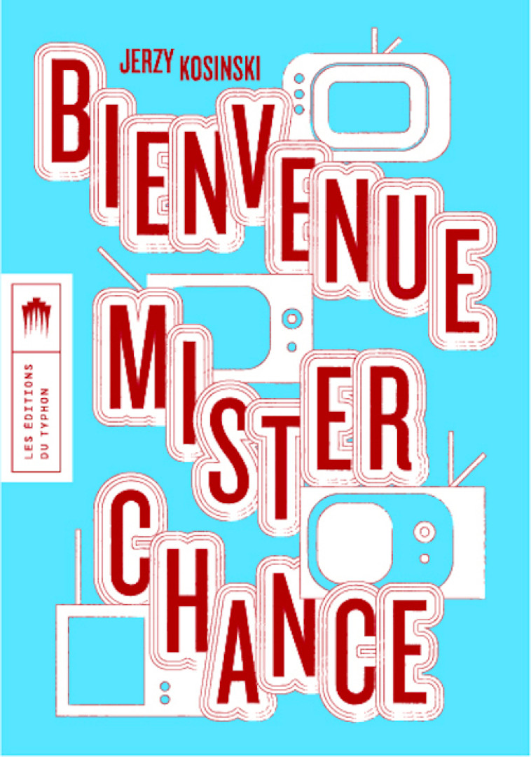 Bienvenue Mister Chance - Jerzy Kosinski - TYPHON