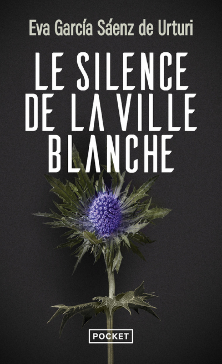 Le Silence de la ville blanche - Eva Garcia Saenz de Urturi - POCKET