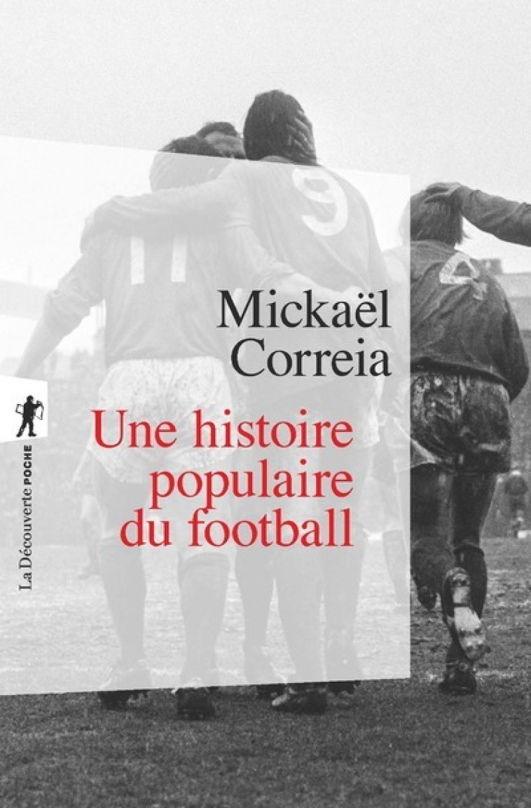 Une histoire populaire du football - Mickaël Correia - LA DECOUVERTE