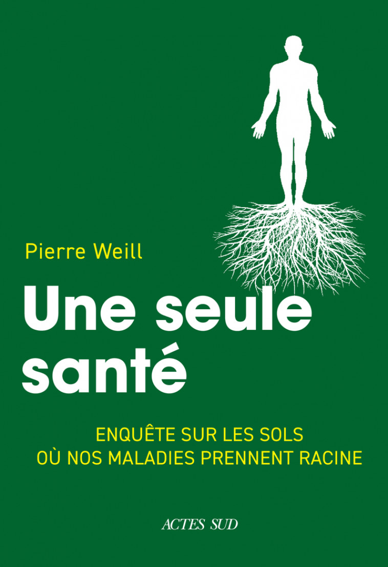 Une seule santé - Pierre Weill - ACTES SUD