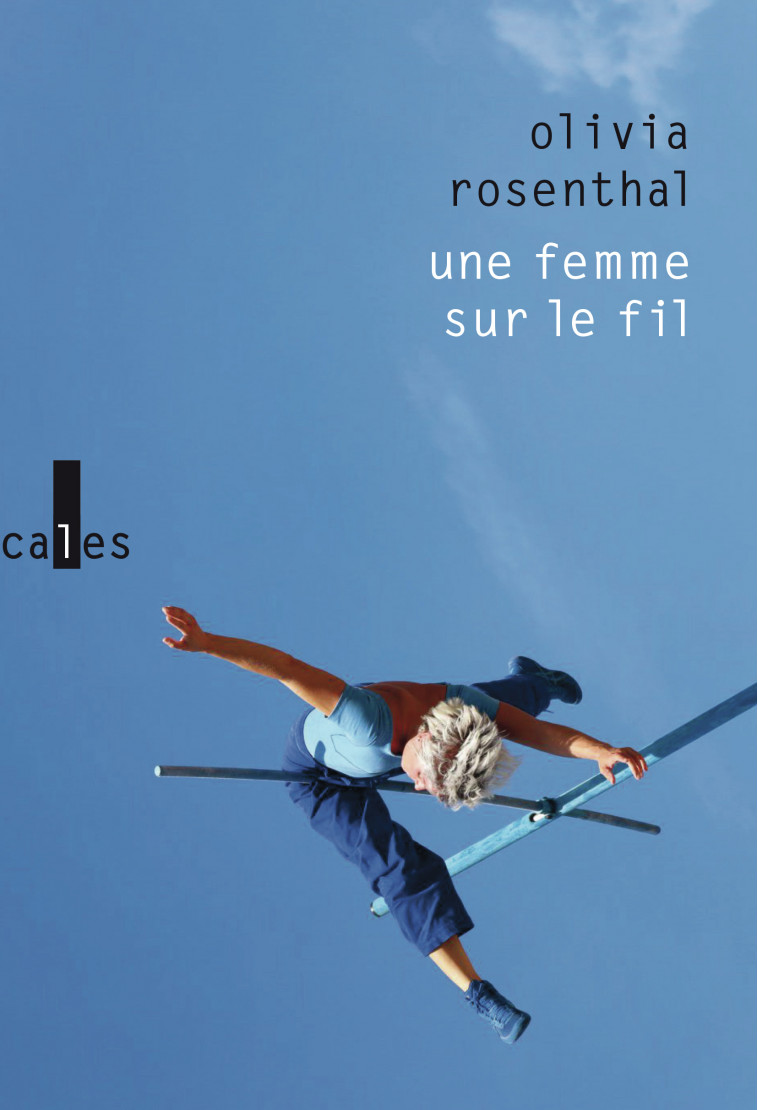 Une femme sur le fil -  OLIVIA ROSENTHAL - VERTICALES