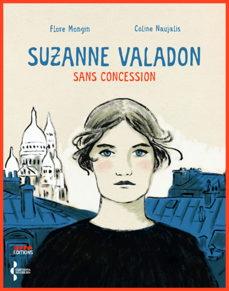 Suzanne Valadon sans concession - Flore Mongin - SEGHERS