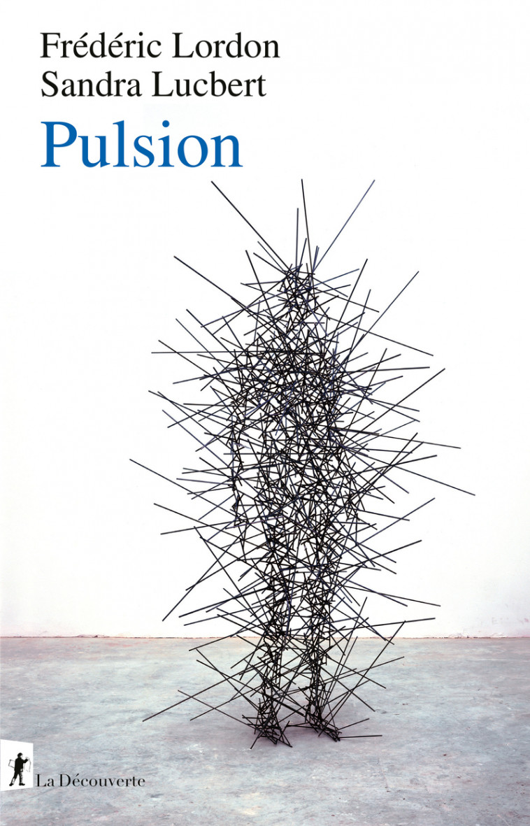 Pulsion - Frédéric Lordon - LA DECOUVERTE