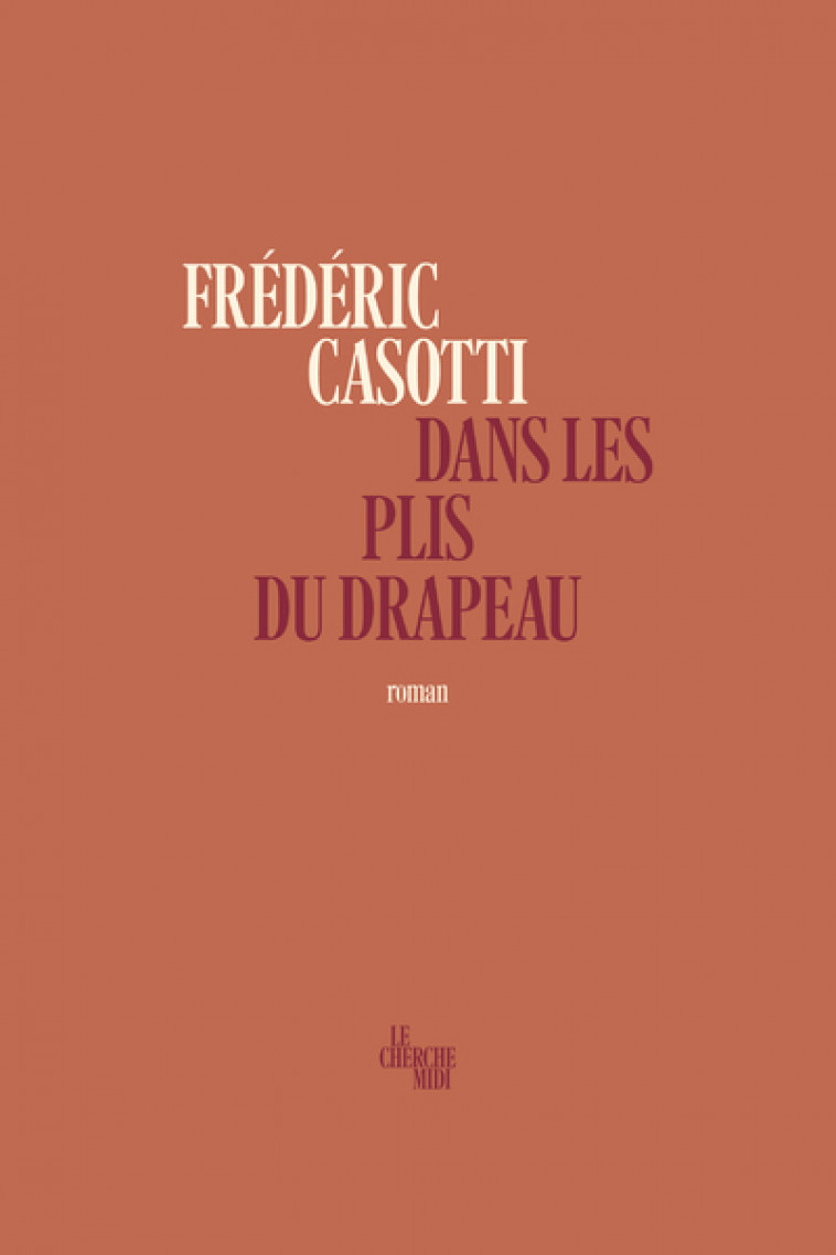 Dans les plis du drapeau - Frédéric Casotti - CHERCHE MIDI