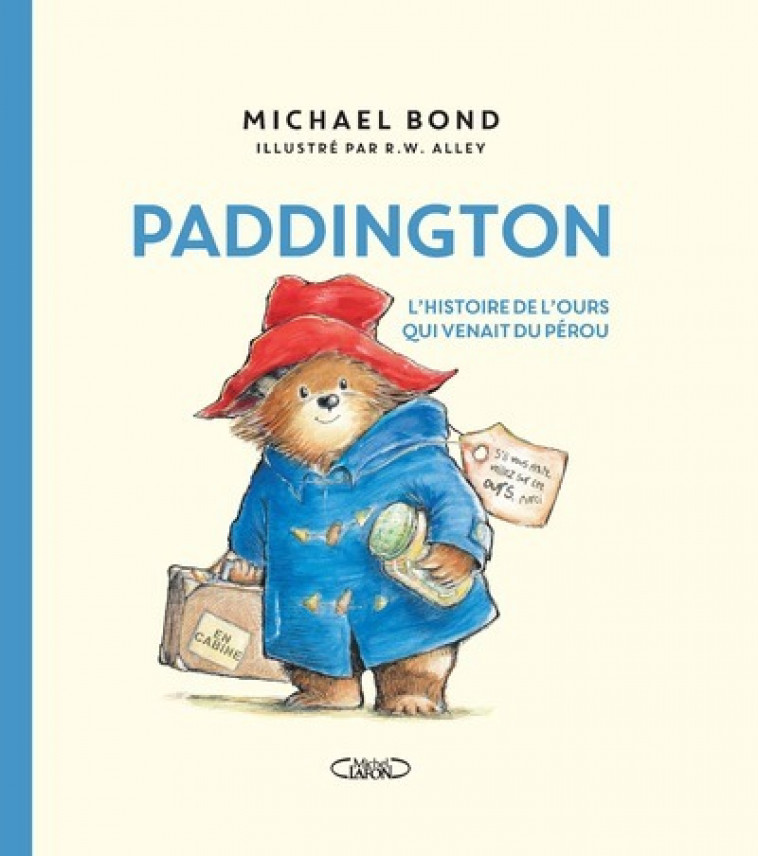 Paddington - L'histoire de l'ours qui venait du Pérou - Nouvelle édition - Michael Bond - MICHEL LAFON