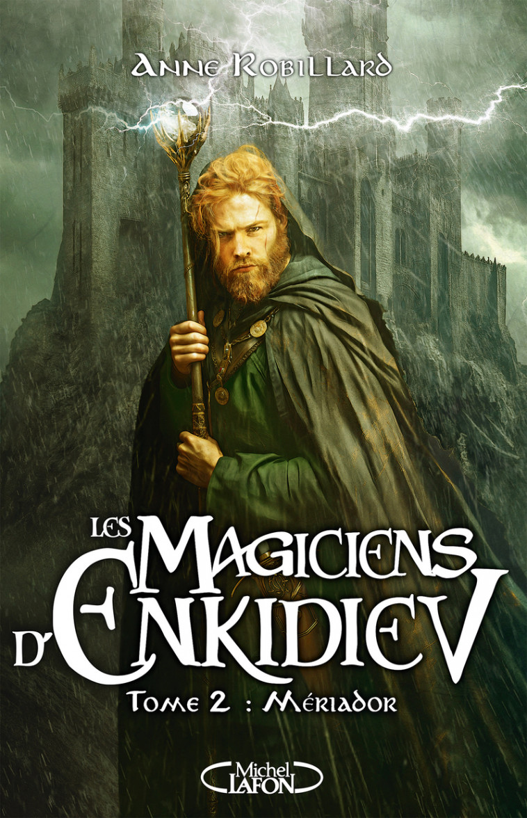 Les magiciens d'Enkidiev - Tome 2 Mériador - Anne Robillard - MICHEL LAFON