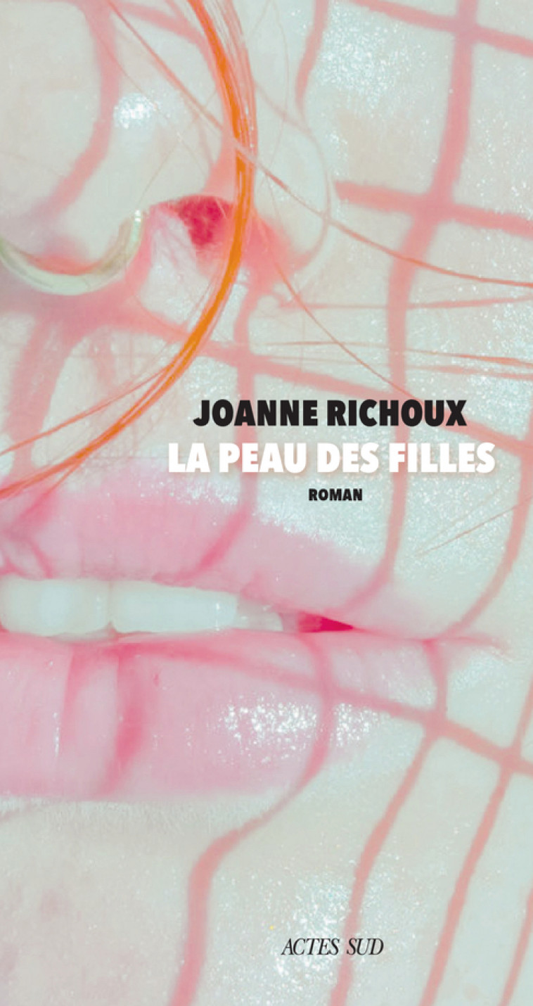 La Peau des filles - Joanne Richoux - ACTES SUD