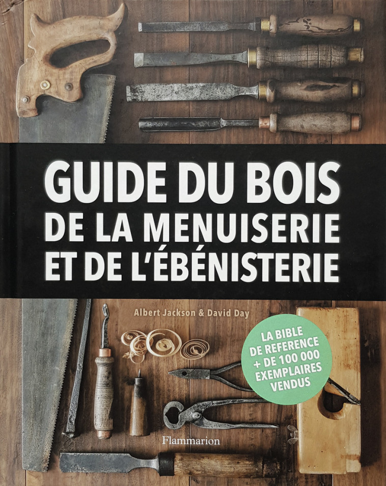 Guide du bois, de la menuiserie et de l'ébénisterie - Albert Jackson - MAISON RUSTIQUE