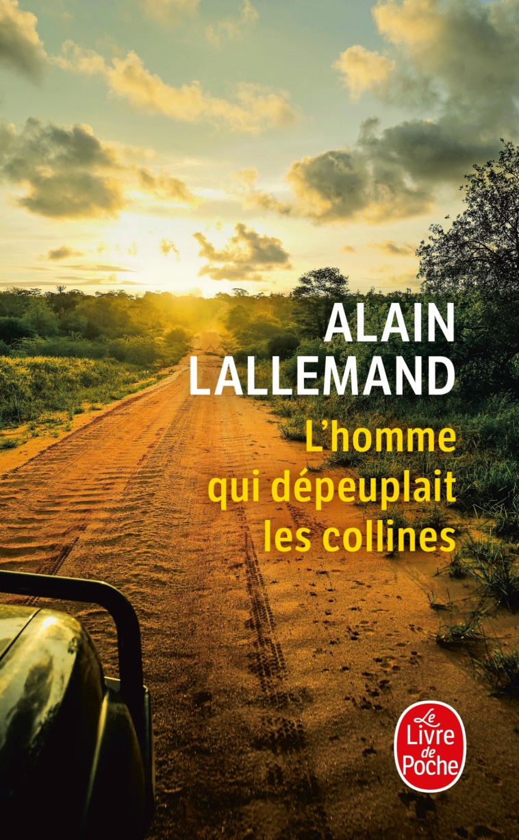 L'homme qui dépeuplait les collines - Alain Lallemand - LGF