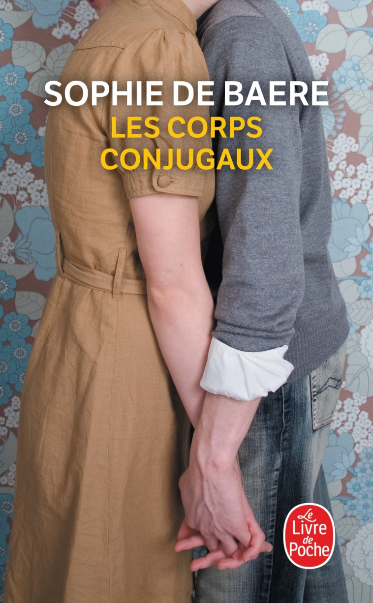 Les corps conjugaux - Sophie de Baere - LGF