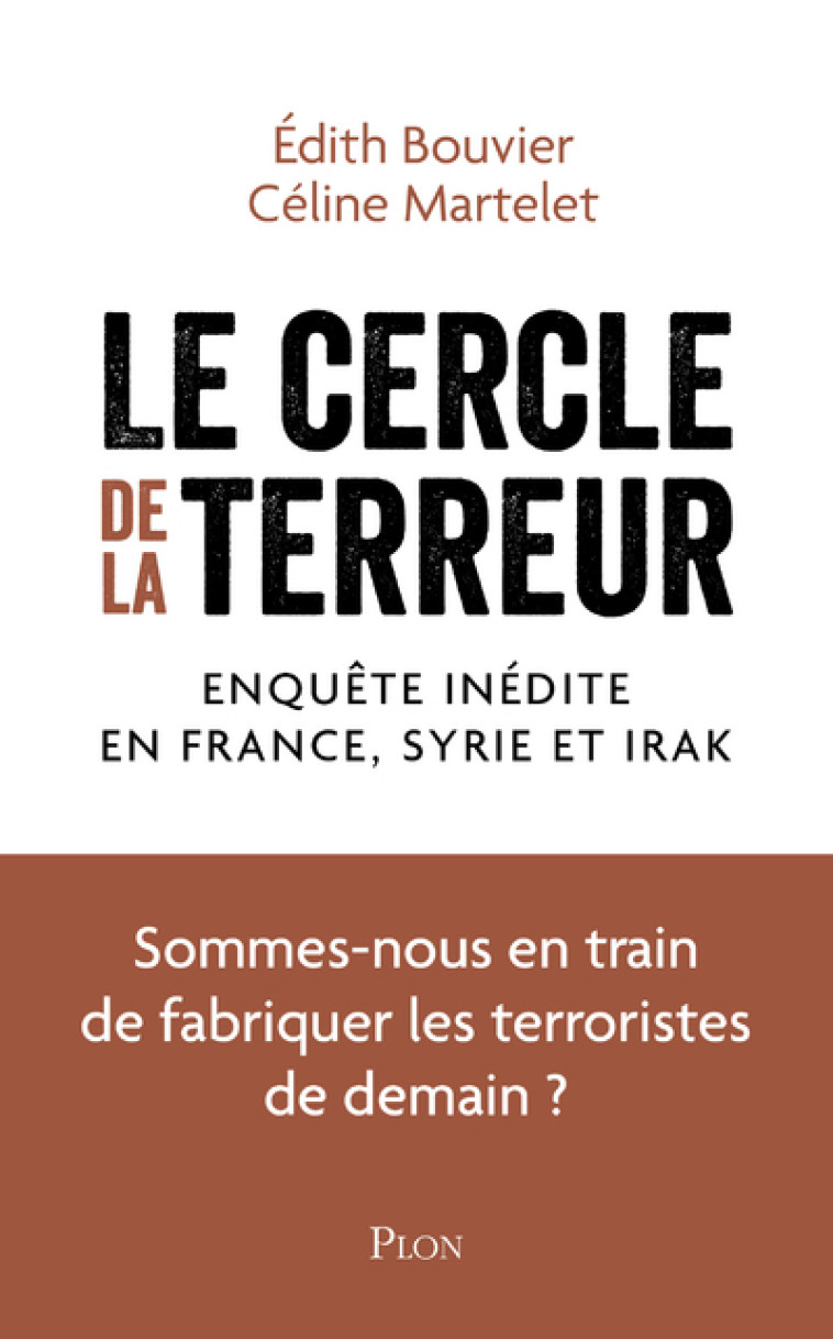 Le cercle de la terreur - Enquête inédite en France, en Syrie et en Irak - Édith Bouvier - PLON