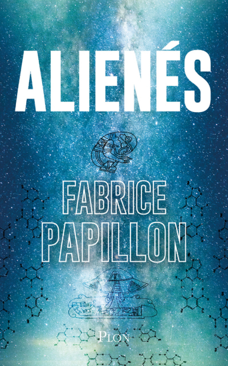 Alienés - Fabrice Papillon - PLON